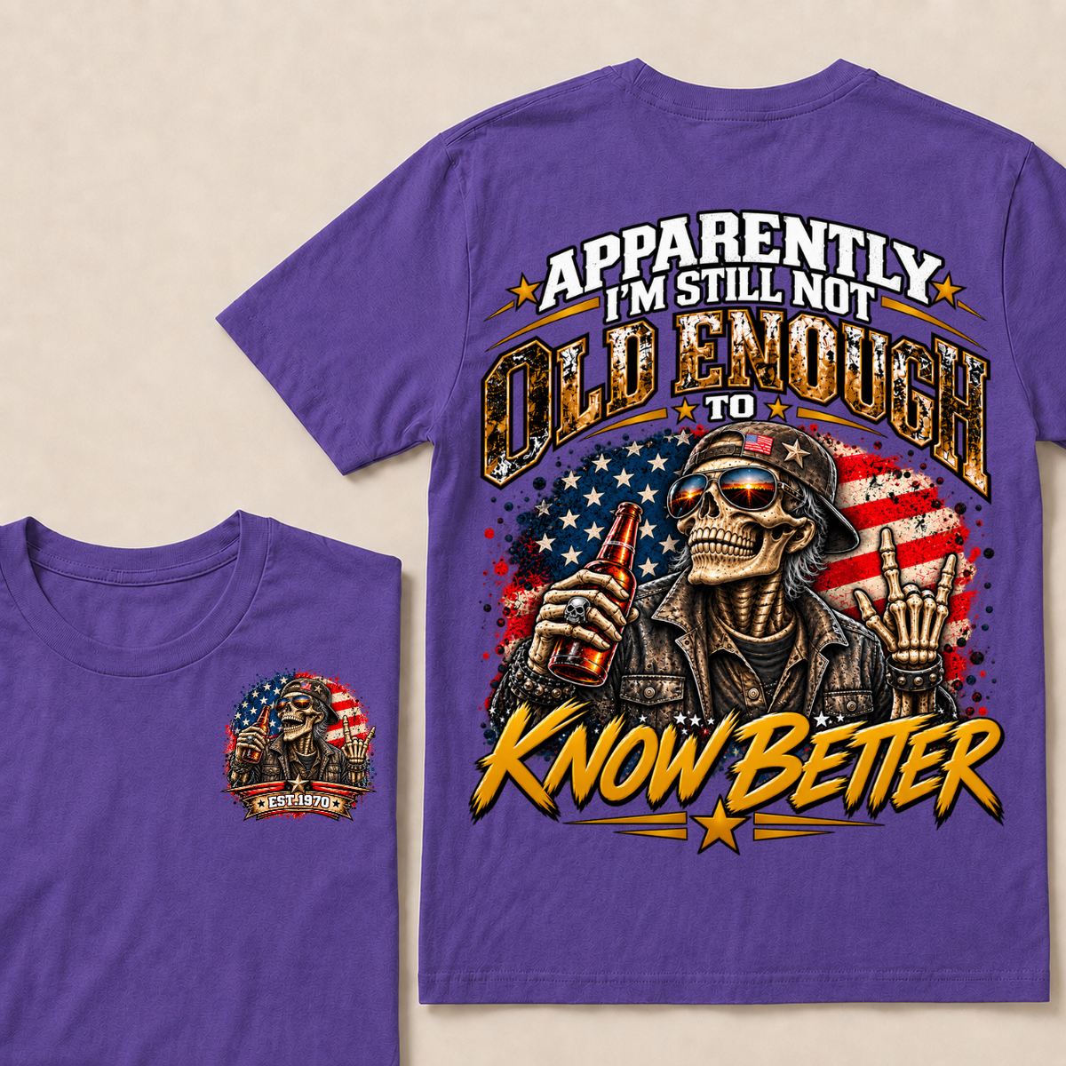 Est Year T-Shirt |Apparently I'm Still Not Old Enough To Know Better