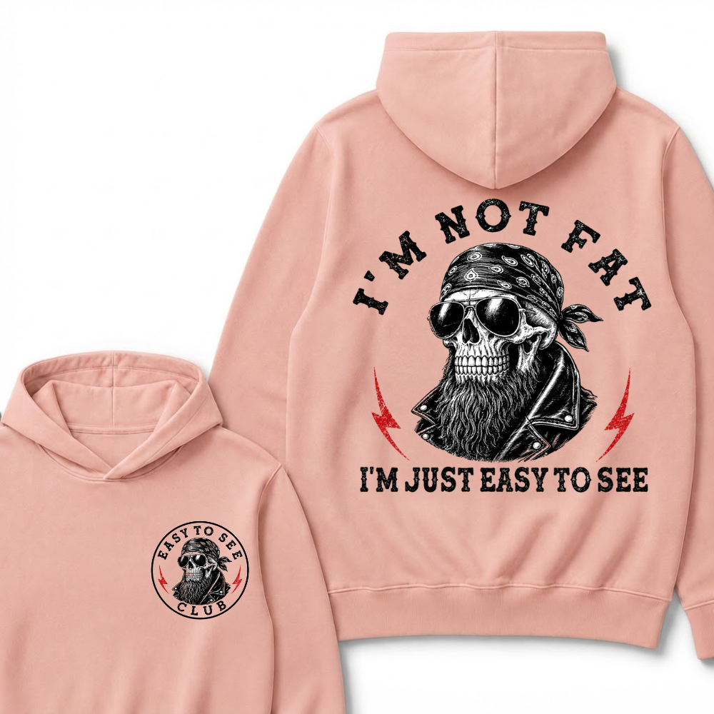 I'm Not Fat I'm Just Easy To See Funny  Hoodie