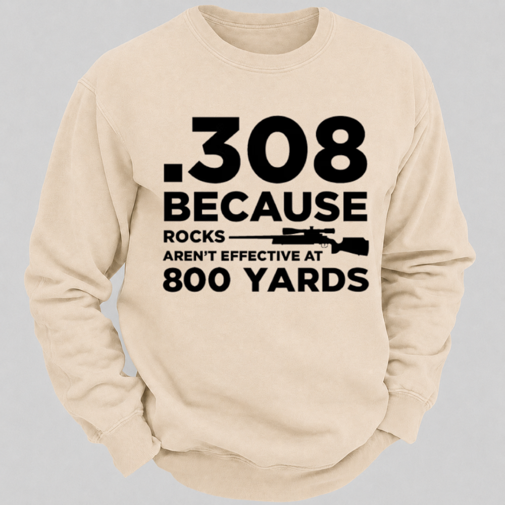 .308 Because Rocks Aren’t Effective At 800 Yards – Vintage Rifle Graphic Sweatshirts
