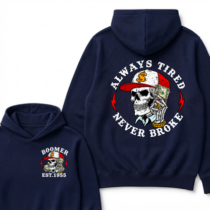 Est Year Hoodie |Boomer Always Tired  Never Broke