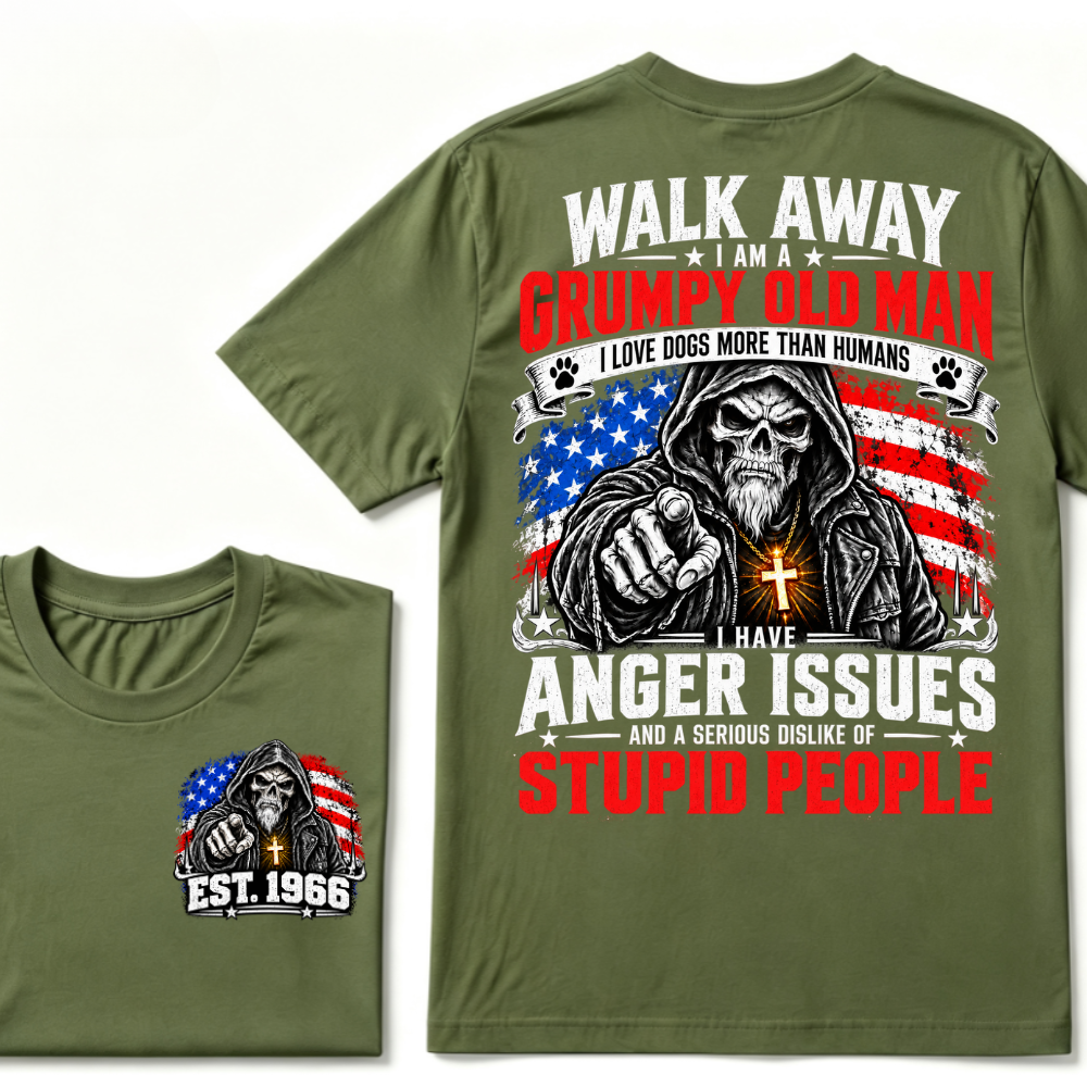 WALK AWAY I AM A GRUMPY OLD MAN I HAVE ANGER ISSUES AND A SERIOUS DISLIKE OF STUPID PEOPLE EST.Year Vintage Patriotic Tee