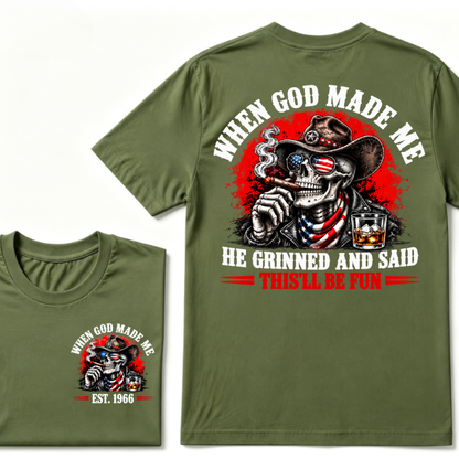 When God Made Me He Grinned And Said This'll Be Fun EST.Year Cowboy Skull USA Flag T-Shirt