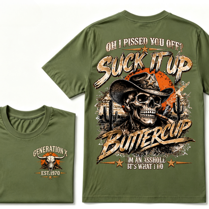 Generation X Cowboy Skull T-Shirt, Oh I Pissed You Off Suck It Up Buttercup Western Desert Gen X EST.Year Sarcastic Graphic Tee