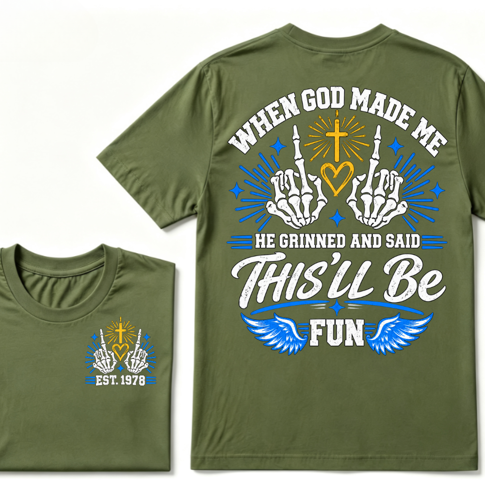 When God Made Me He Grinned And Said This'll Be Fun Skeleton Christian T-Shirt EST.Year Religious Faith Tee