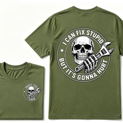 I Can Fix Stupid But It's Gonna Hurt Skull Wrench Front Back Print Unisex Mechanic Graphic T-Shirt