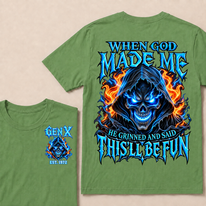 When God Made Me He Grinned And Said This’ll Be Fun Gen X Est. Year T-Shirt