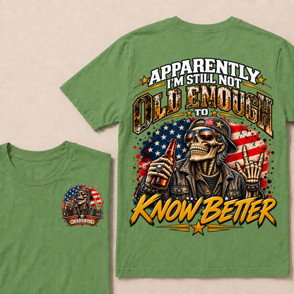 Est Year T-Shirt |Apparently I'm Still Not Old Enough To Know Better