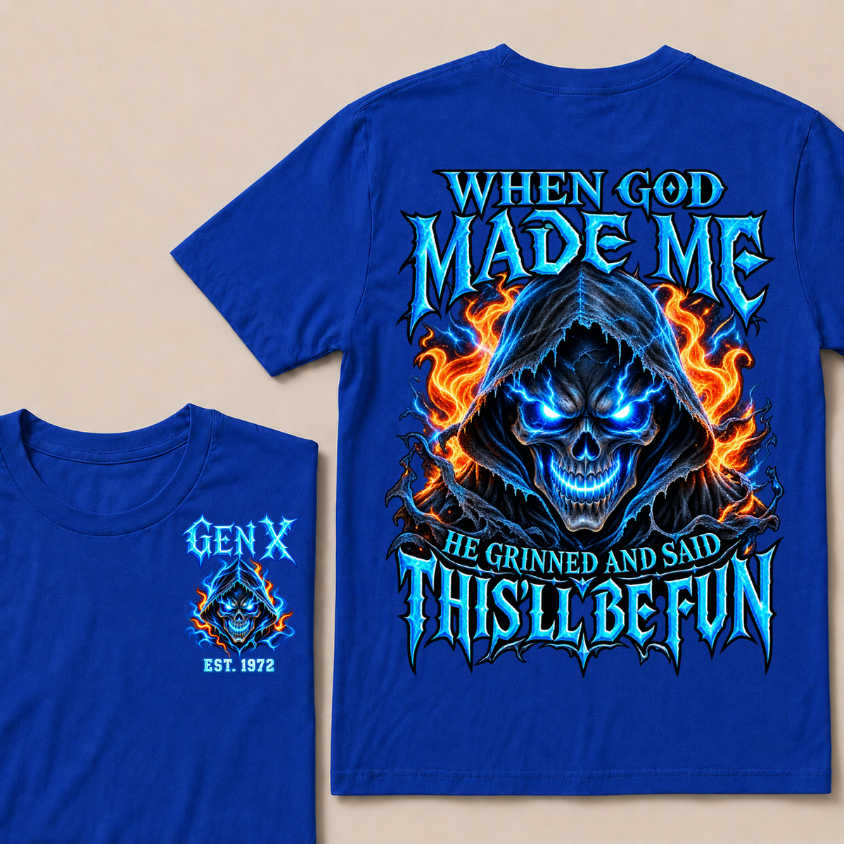 When God Made Me He Grinned And Said This’ll Be Fun Gen X Est. Year T-Shirt
