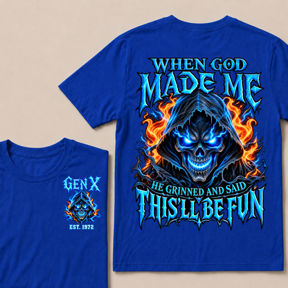 When God Made Me He Grinned And Said This’ll Be Fun Gen X Est. Year T-Shirt