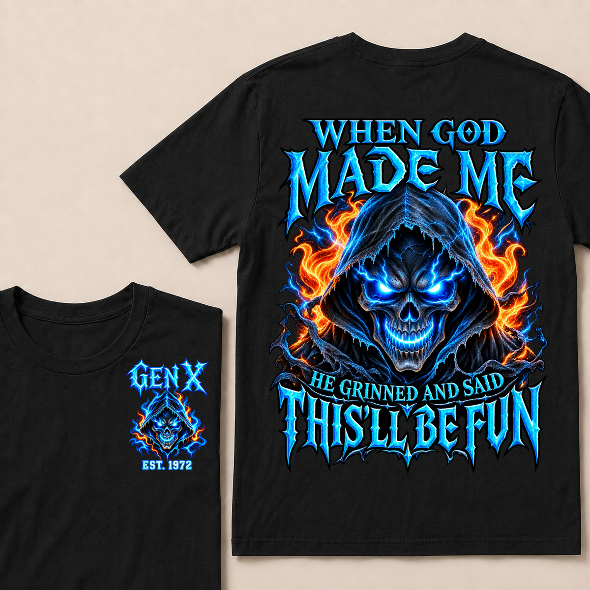 When God Made Me He Grinned And Said This’ll Be Fun Gen X Est. Year T-Shirt