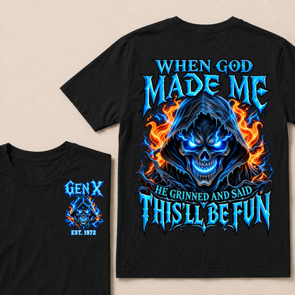When God Made Me He Grinned And Said This’ll Be Fun Gen X Est. Year T-Shirt