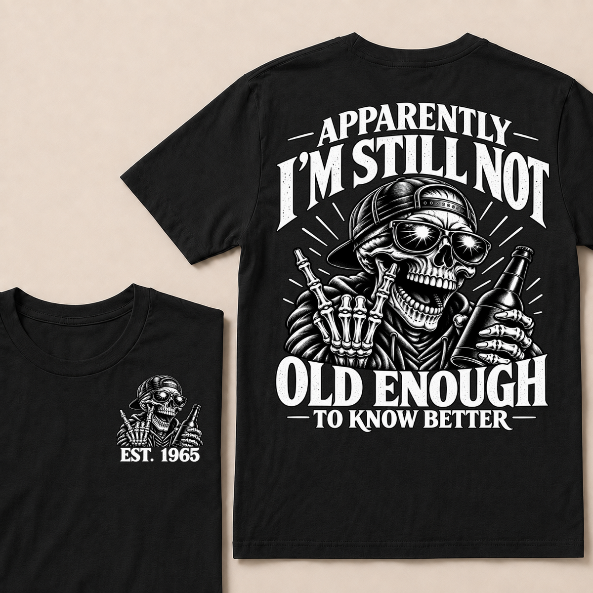 Apparently I’m Still Not Old Enough To Know Better Est. Year T-Shirt