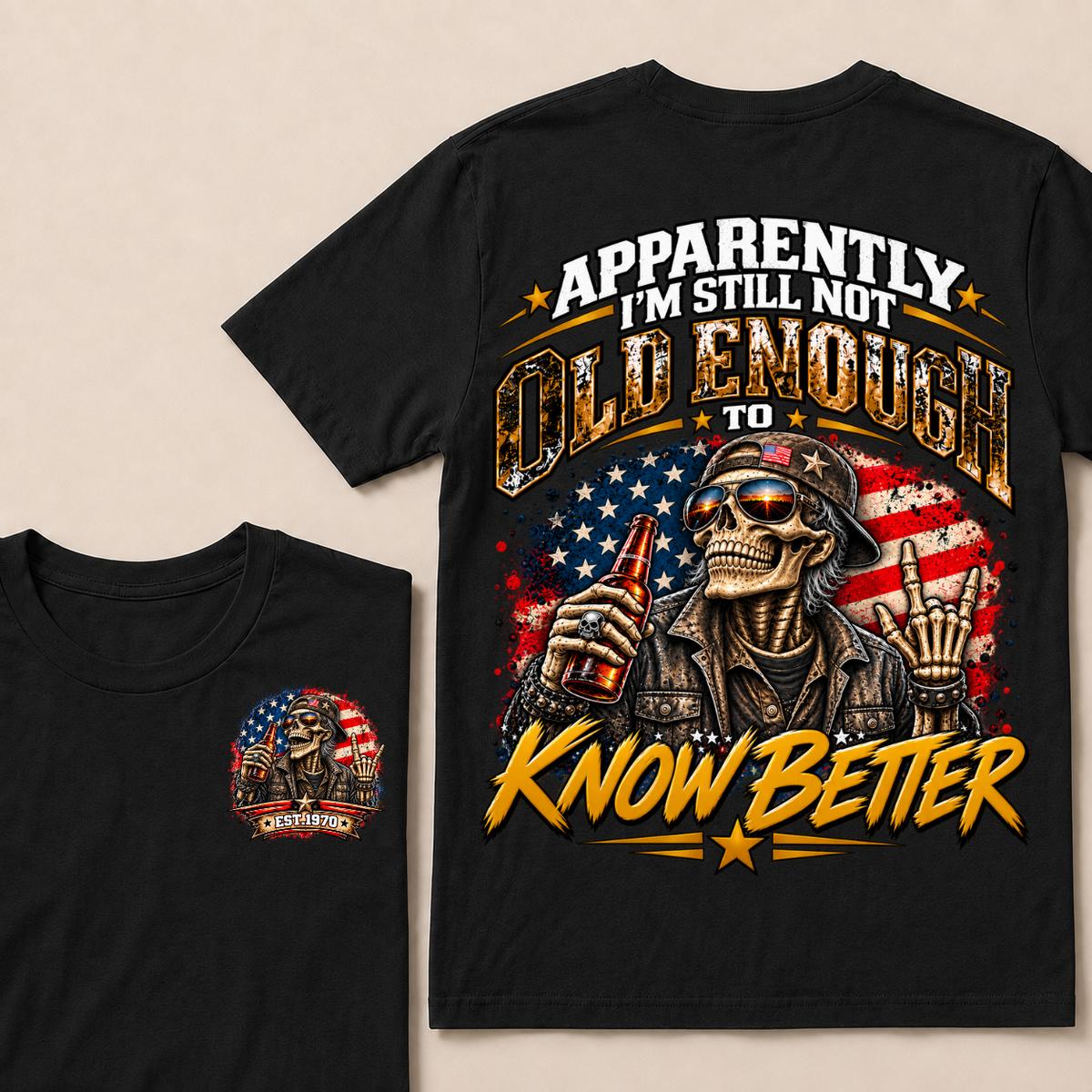 Est Year T-Shirt |Apparently I'm Still Not Old Enough To Know Better