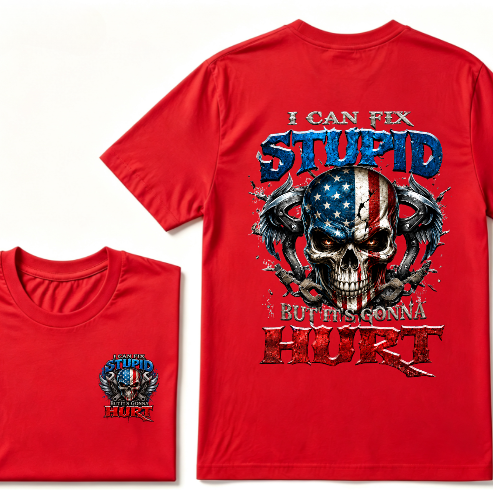 I Can Fix Stupid But It's Gonna Hurt American Flag Skull Front Back Print Unisex Graphic T-Shirt