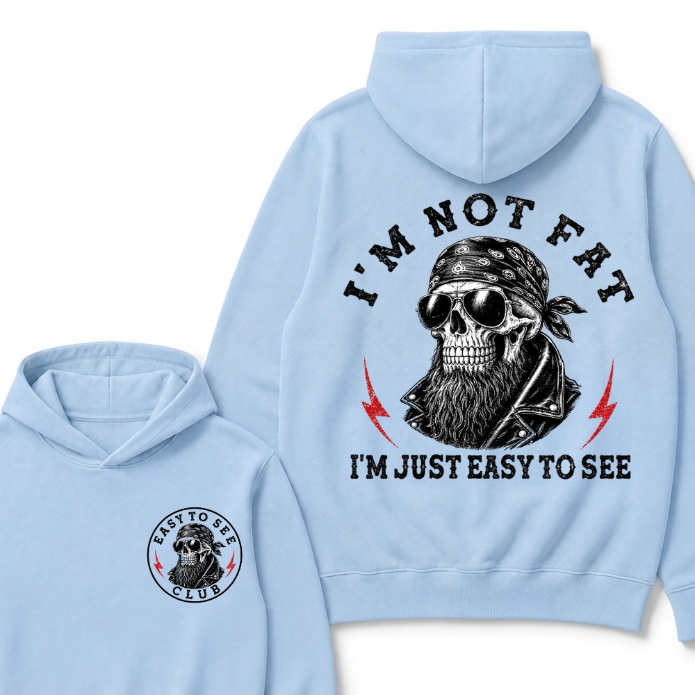 I'm Not Fat I'm Just Easy To See Funny  Hoodie