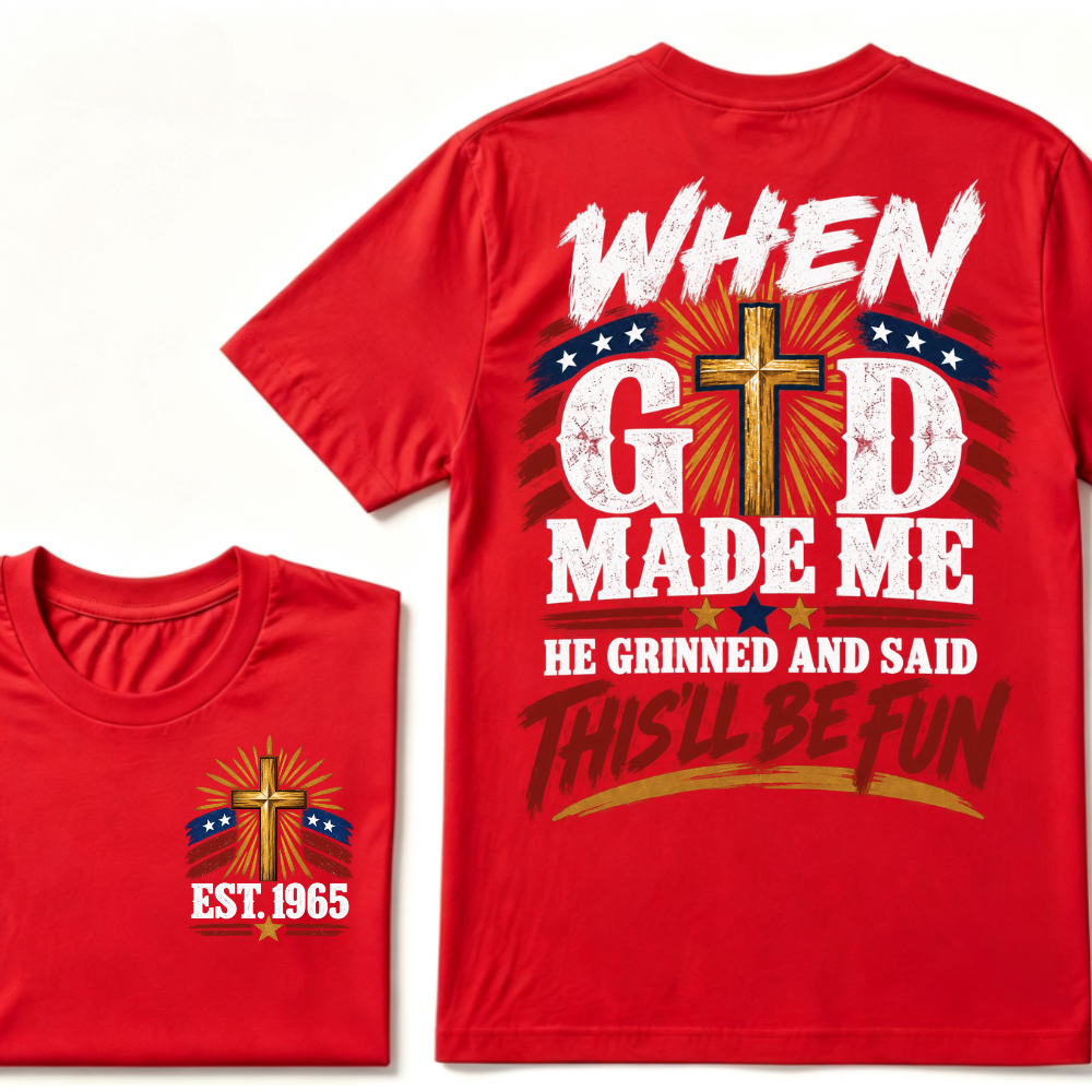 When God Made Me He Grinned And Said This'll Be Fun Patriotic Cross Christian T-Shirt EST.Year Faith USA Flag Graphic Tee