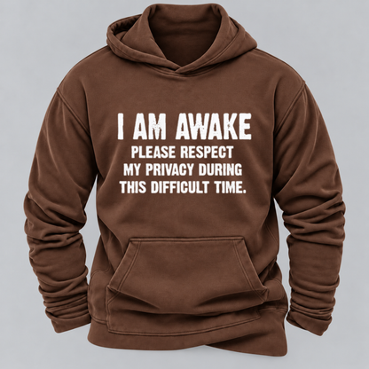 I Am Awake Please Respect My Privacy During This Difficult Time Funny Sarcastic Hoodie