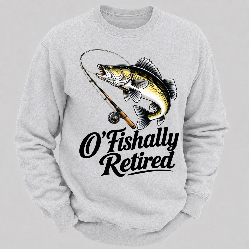 O'Fishally Retired Funny Fishing Graphic Sweatshirt