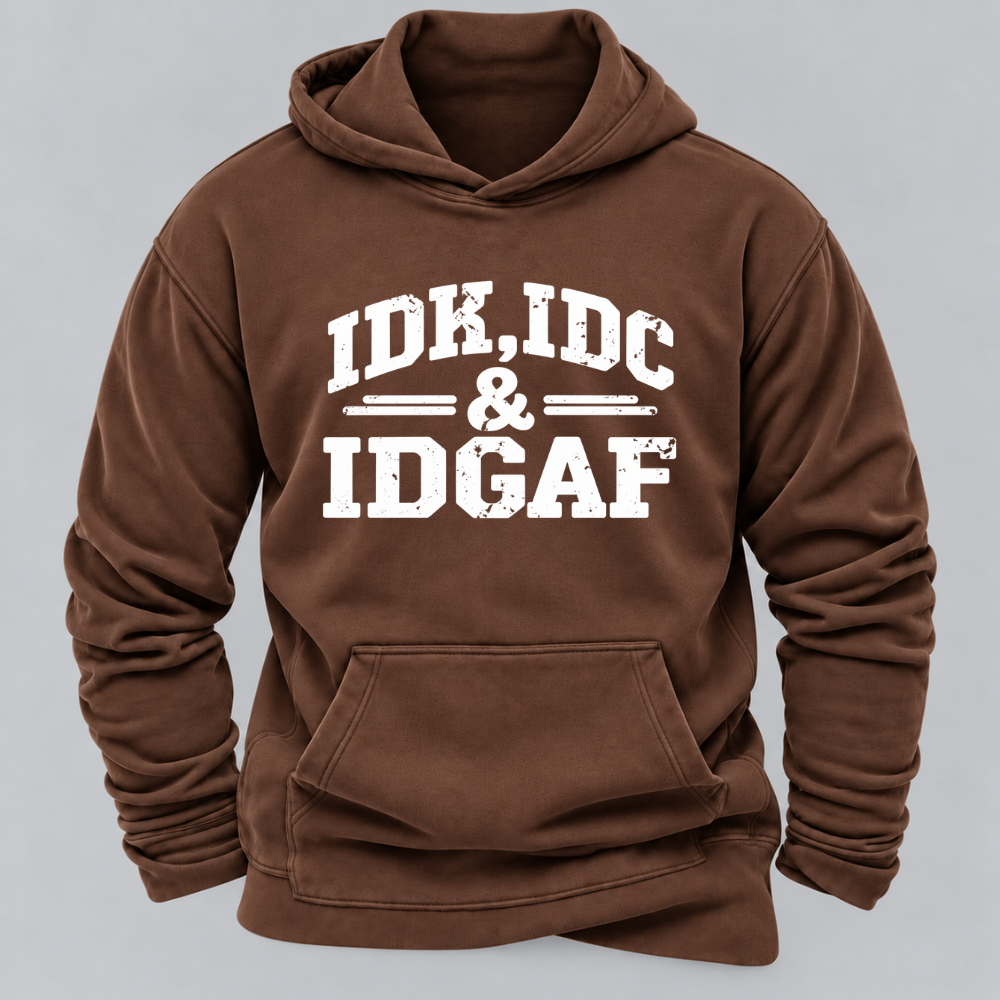 "Idk Idc Idgaf“” Hoodies
