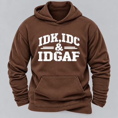 "Idk Idc Idgaf“” Hoodies