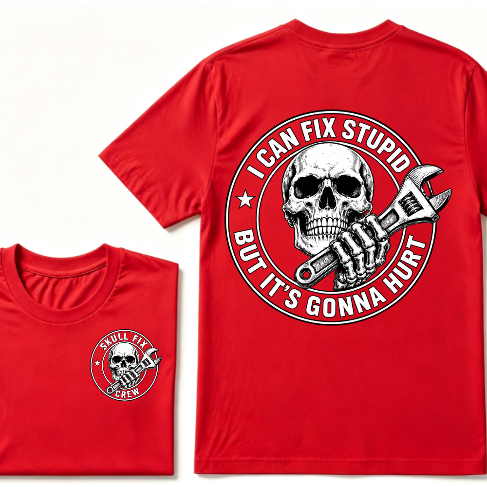 I Can Fix Stupid But It's Gonna Hurt Skull Wrench Front Back Print Unisex Mechanic Graphic T-Shirt