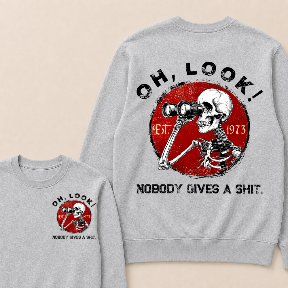 Custom Your Year Oh Look Nobody Gives A Shit EST.Year Sweatshirts