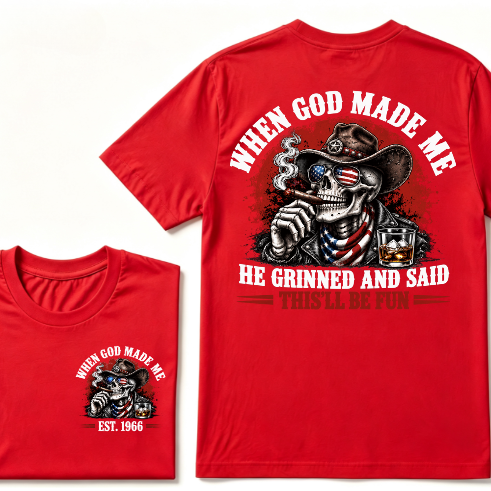 When God Made Me He Grinned And Said This'll Be Fun EST.Year Cowboy Skull USA Flag T-Shirt