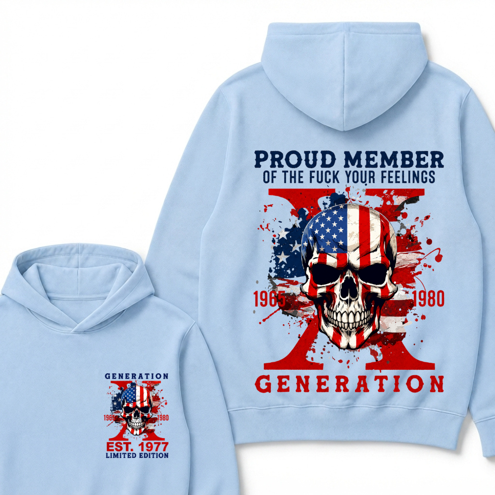 PROUD MEMBER OF THE FUCK YOUR FEELINGS 1965 1980 GEN X Custom Your Year Hoodie