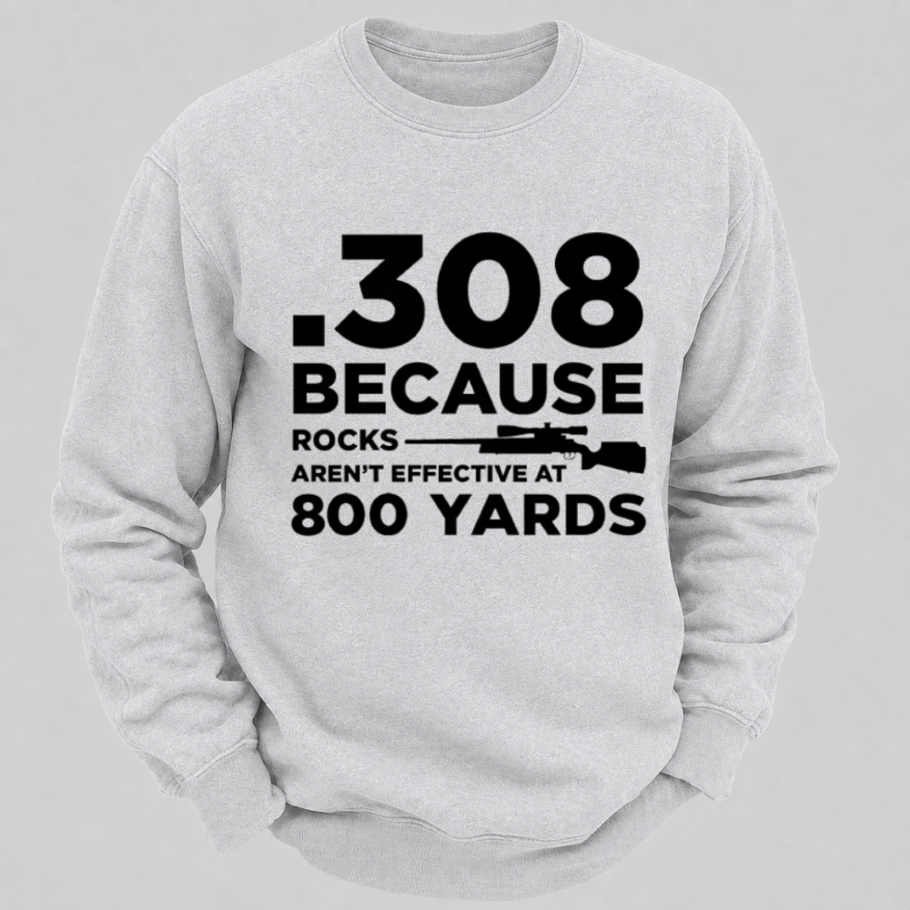 .308 Because Rocks Aren’t Effective At 800 Yards – Vintage Rifle Graphic Sweatshirts