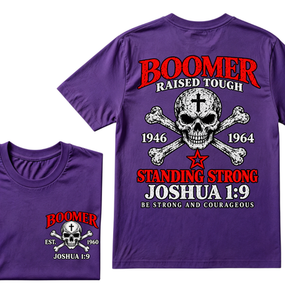 Boomer Raised Tough Standing Strong Joshua 1:9 Be Strong And Courageous 1946-1964 Skull Custom Est.Year T-Shirt