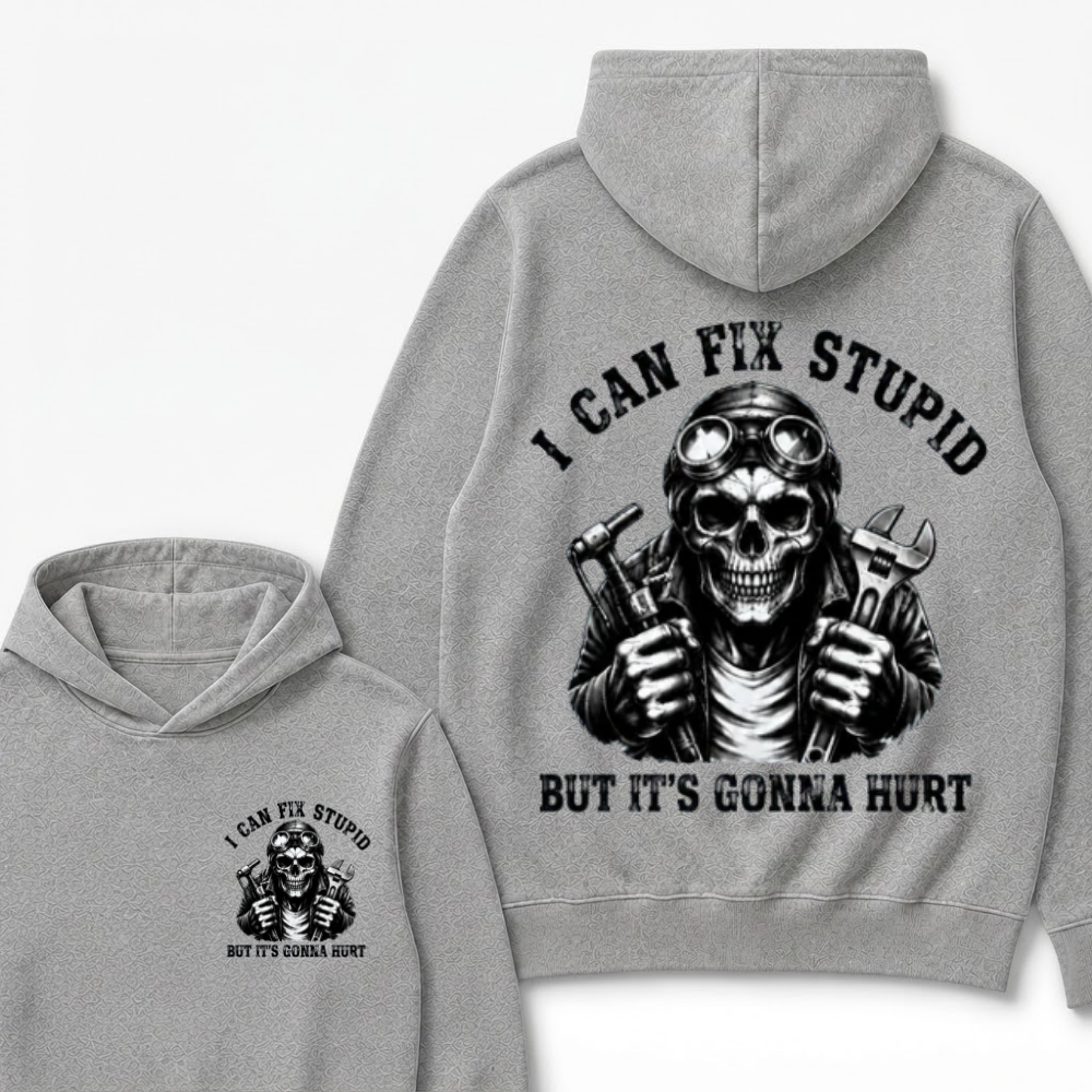 I Can Fix Stupid But It's Gonna Hurt Hoodie