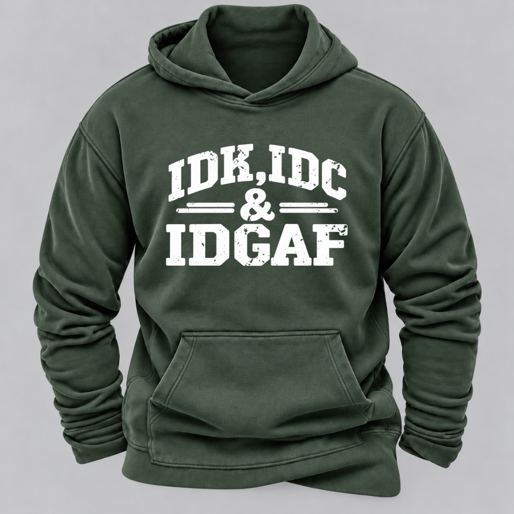"Idk Idc Idgaf“” Hoodies