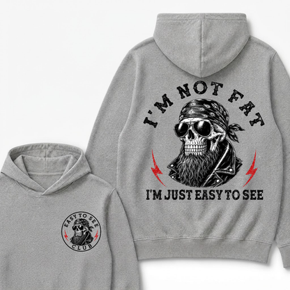 I'm Not Fat I'm Just Easy To See Funny  Hoodie