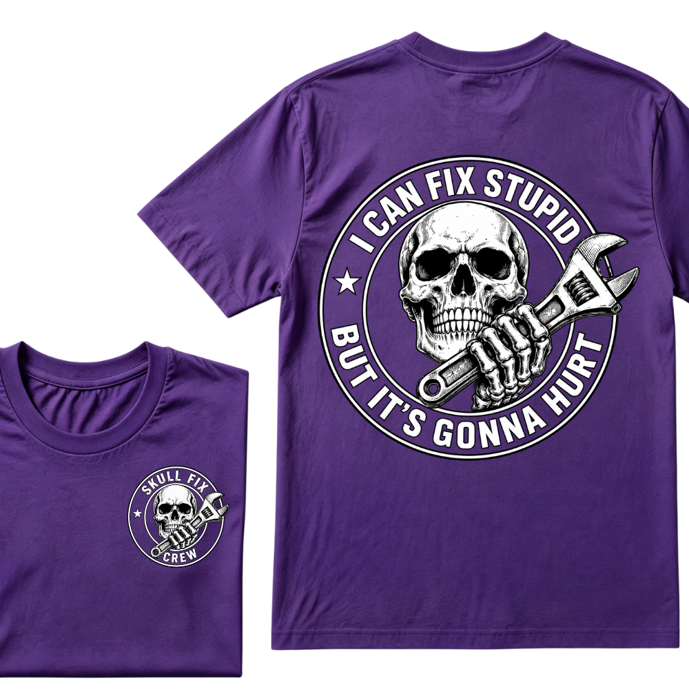 I Can Fix Stupid But It's Gonna Hurt Skull Wrench Front Back Print Unisex Mechanic Graphic T-Shirt