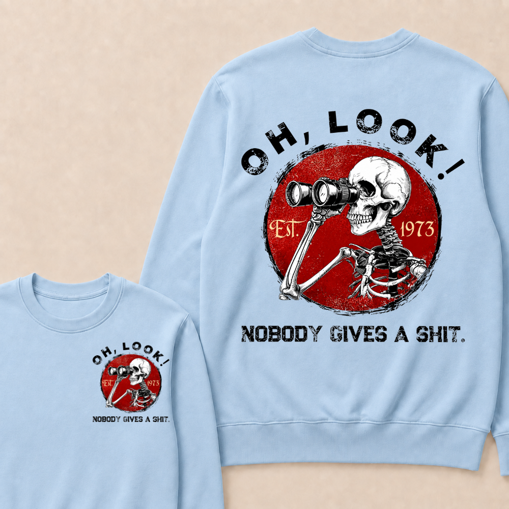 Custom Your Year Oh Look Nobody Gives A Shit EST.Year Sweatshirts