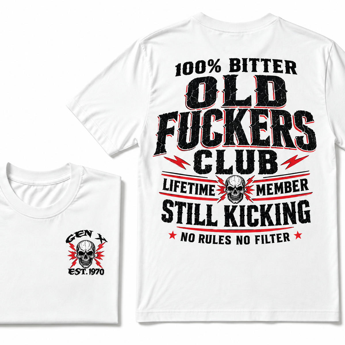 100% Bitter Old Fuckers Club Lifetime Member Still Kicking No Rules No Filter T-shirt