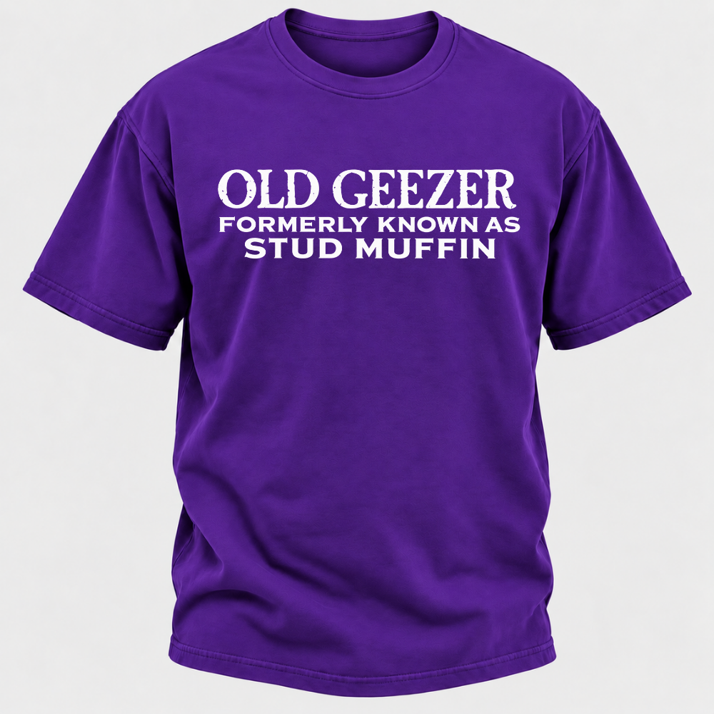 Men's Old Geezer Formerly Known As Stud Muffin T-shirt