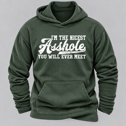 I'm The Nicest Asshole You'll Ever Meet Hoodies