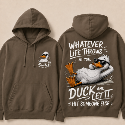 Whatever Life Throws at You – Duck It Hoodie