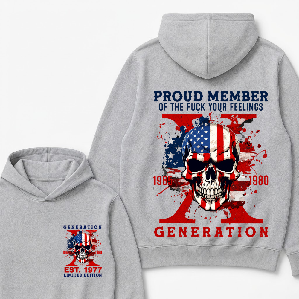 PROUD MEMBER OF THE FUCK YOUR FEELINGS 1965 1980 GEN X Custom Your Year Hoodie