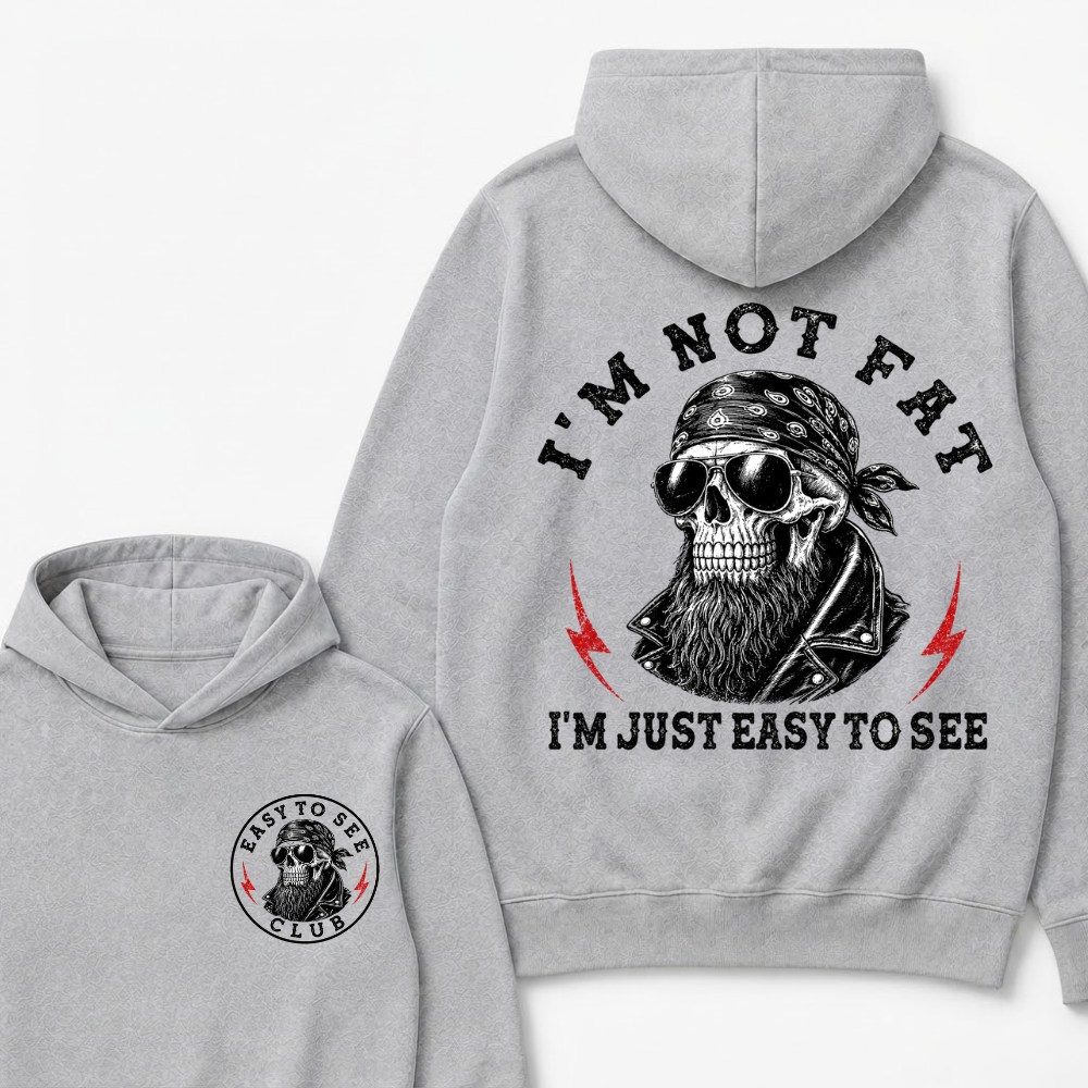 I'm Not Fat I'm Just Easy To See Funny  Hoodie