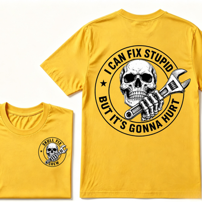 I Can Fix Stupid But It's Gonna Hurt Skull Wrench Front Back Print Unisex Mechanic Graphic T-Shirt