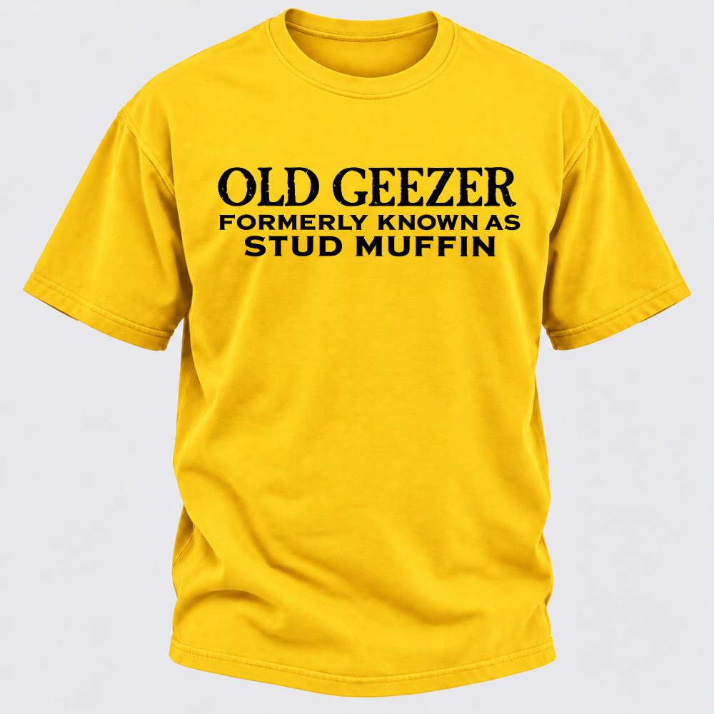 Men's Old Geezer Formerly Known As Stud Muffin T-shirt