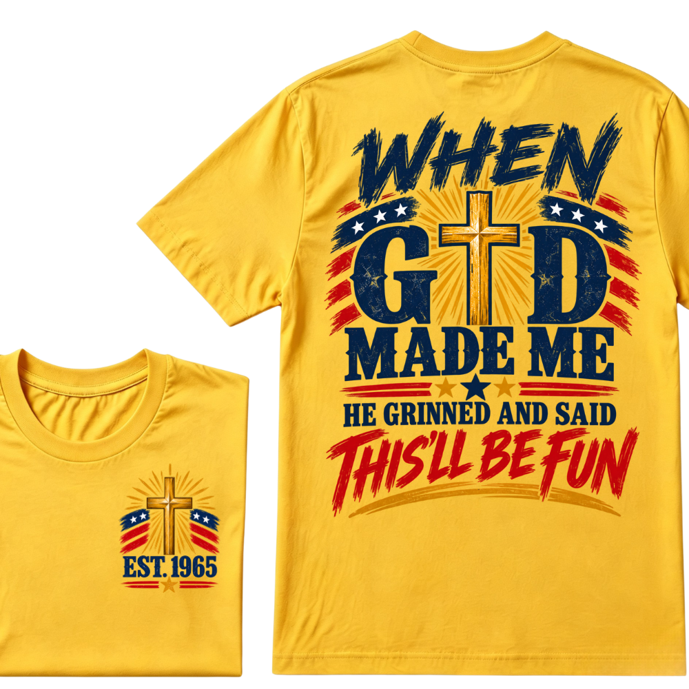 When God Made Me He Grinned And Said This'll Be Fun Patriotic Cross Christian T-Shirt EST.Year Faith USA Flag Graphic Tee