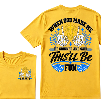 When God Made Me He Grinned And Said This'll Be Fun Skeleton Christian T-Shirt EST.Year Religious Faith Tee
