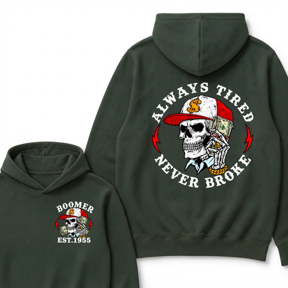 Est Year Hoodie |Boomer Always Tired  Never Broke