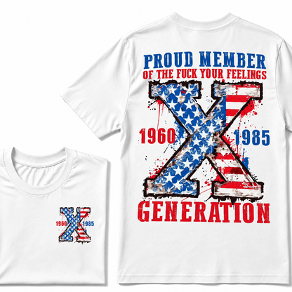 Proud Member Of Your Feelings Generation 1965-1980 Printing T-shirt