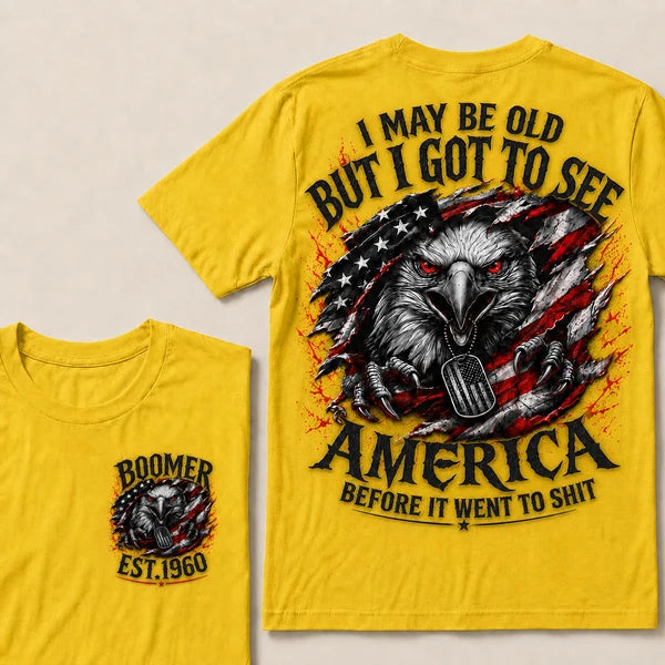 Custom Year "I MAY BE OLD BUT I GOT TO SEE AMERICA" Full Collection T-Shirts