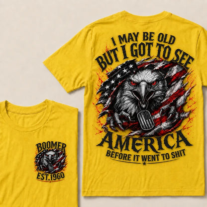 Custom Year "I MAY BE OLD BUT I GOT TO SEE AMERICA" Full Collection T-Shirts