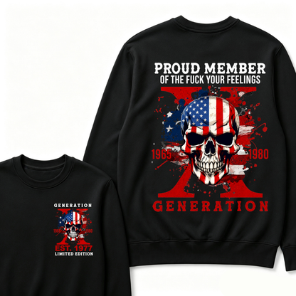 PROUD MEMBER OF THE FUCK YOUR FEELINGS 1965 1980 GEN X Custom Your Year Sweatshirts
